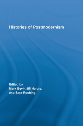 Bevir / Hargis / Rushing |  Histories of Postmodernism | Buch |  Sack Fachmedien