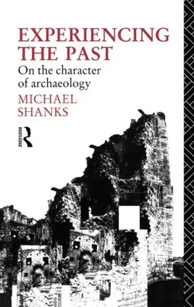 Shanks |  Experiencing the Past | Buch |  Sack Fachmedien