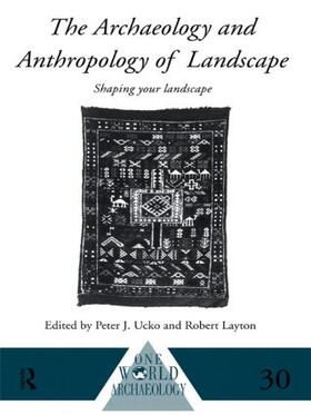 Layton / Ucko |  The Archaeology and Anthropology of Landscape | Buch |  Sack Fachmedien