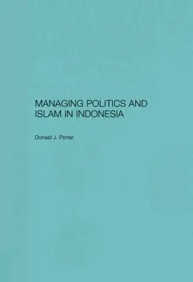 Porter |  Managing Politics and Islam in Indonesia | Buch |  Sack Fachmedien