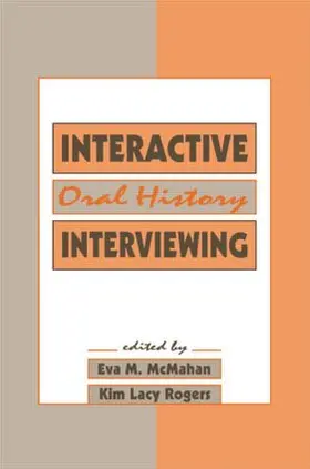 McMahan / Rogers |  Interactive Oral History Interviewing | Buch |  Sack Fachmedien