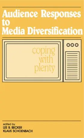 Becker / Schoenbach |  Audience Responses To Media Diversification | Buch |  Sack Fachmedien