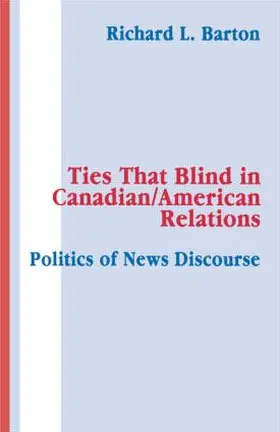 Barton |  Ties That Blind in Canadian/american Relations | Buch |  Sack Fachmedien