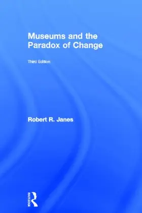 Janes |  Museums and the Paradox of Change | Buch |  Sack Fachmedien