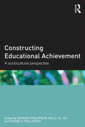 Phillipson / Ku |  Constructing Educational Achievement | Buch |  Sack Fachmedien