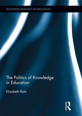 Rata |  The Politics of Knowledge in Education | Buch |  Sack Fachmedien