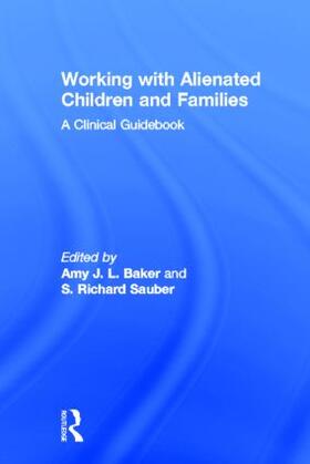 Baker / Sauber |  Working with Alienated Children and Families | Buch |  Sack Fachmedien