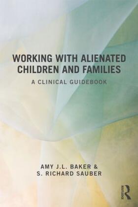 Baker / Sauber |  Working With Alienated Children and Families | Buch |  Sack Fachmedien