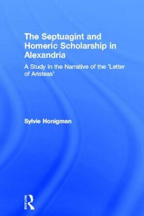 Honigman |  The Septuagint and Homeric Scholarship in Alexandria | Buch |  Sack Fachmedien