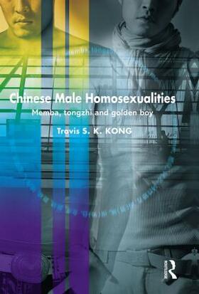 Kong |  Chinese Male Homosexualities | Buch |  Sack Fachmedien