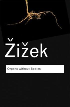 Zizek |  Organs without Bodies | Buch |  Sack Fachmedien