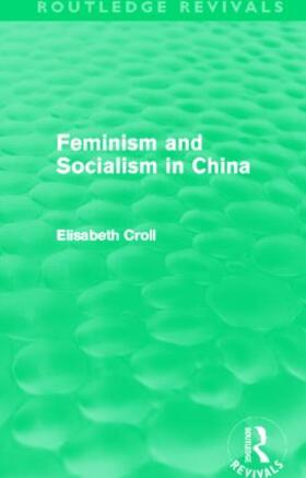 Croll |  Feminism and Socialism in China | Buch |  Sack Fachmedien