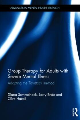 Semmelhack / Ende / Hazell |  Group Therapy for Adults with Severe Mental Illness | Buch |  Sack Fachmedien