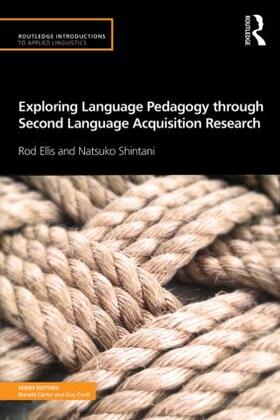 Ellis / Shintani |  Exploring Language Pedagogy Through Second Language Acquisition Research | Buch |  Sack Fachmedien