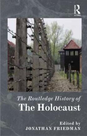 Friedman |  The Routledge History of the Holocaust | Buch |  Sack Fachmedien