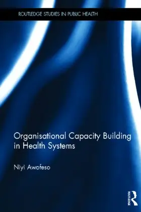 Awofeso |  Organisational Capacity Building in Health Systems | Buch |  Sack Fachmedien