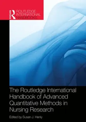 Henly |  Routledge International Handbook of Advanced Quantitative Methods in Nursing Research | Buch |  Sack Fachmedien