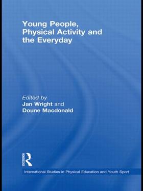 Wright / Macdonald |  Young People, Physical Activity and the Everyday | Buch |  Sack Fachmedien