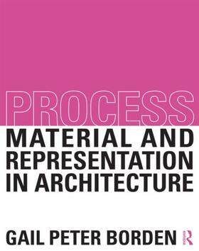 Borden |  Process: Material and Representation in Architecture | Buch |  Sack Fachmedien