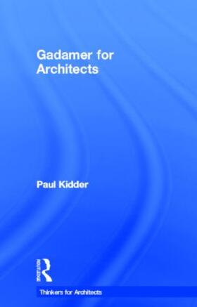 Kidder |  Gadamer for Architects | Buch |  Sack Fachmedien