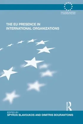 Blavoukos / Bourantonis |  The EU Presence in International Organizations | Buch |  Sack Fachmedien