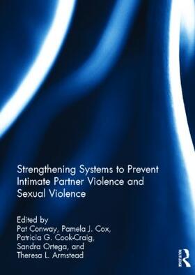 Conway / Cox / Cook-Craig |  Strengthening Systems to Prevent Intimate Partner Violence and Sexual Violence | Buch |  Sack Fachmedien