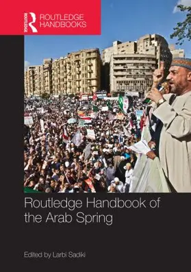 Sadiki |  Routledge Handbook of the Arab Spring | Buch |  Sack Fachmedien