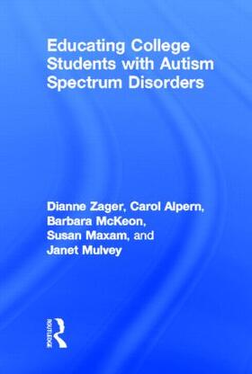 Zager / Alpern / McKeown |  Educating College Students with Autism Spectrum Disorders | Buch |  Sack Fachmedien
