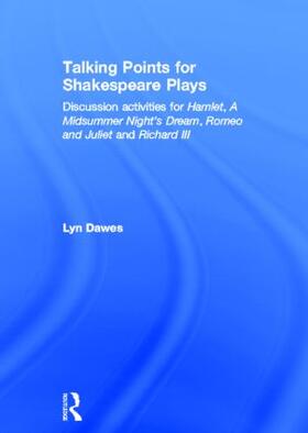 Dawes |  Talking Points for Shakespeare Plays | Buch |  Sack Fachmedien