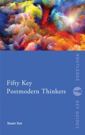 Sim |  Fifty Key Postmodern Thinkers | Buch |  Sack Fachmedien