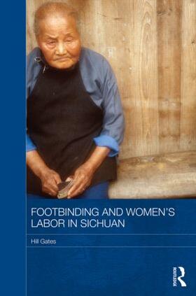 Gates |  Footbinding and Women's Labor in Sichuan | Buch |  Sack Fachmedien