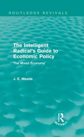 Meade |  The Intelligent Radical's Guide to Economic Policy (Routledge Revivals) | Buch |  Sack Fachmedien