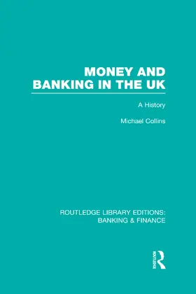 Collins |  Money and Banking in the UK (RLE | Buch |  Sack Fachmedien