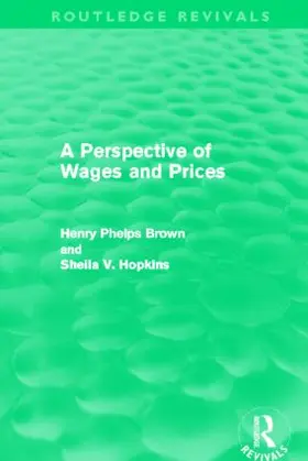 Phelps Brown / Hopkins |  A Perspective of Wages and Prices (Routledge Revivals) | Buch |  Sack Fachmedien