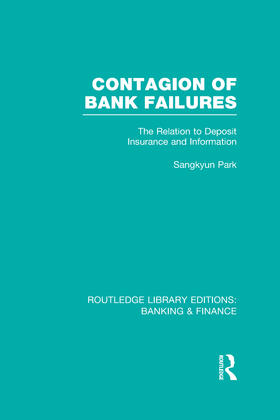 Park |  Contagion of Bank Failures (RLE Banking & Finance) | Buch |  Sack Fachmedien