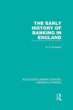 Richards |  The Early History of Banking in England (Rle Banking & Finance) | Buch |  Sack Fachmedien