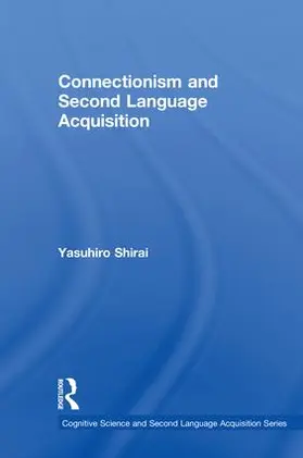 Shirai |  Connectionism and Second Language Acquisition | Buch |  Sack Fachmedien