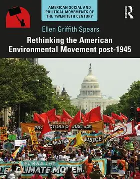 Spears |  Rethinking the American Environmental Movement post-1945 | Buch |  Sack Fachmedien