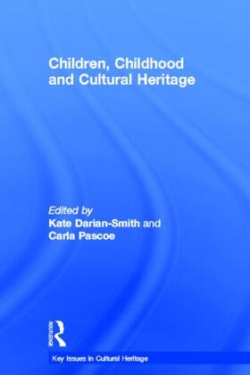 Darian-Smith / Pascoe |  Children, Childhood and Cultural Heritage | Buch |  Sack Fachmedien