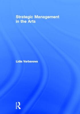 Varbanova |  Strategic Management in the Arts | Buch |  Sack Fachmedien