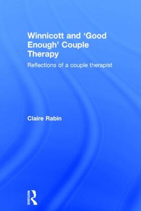 Rabin |  Winnicott and 'Good Enough' Couple Therapy | Buch |  Sack Fachmedien
