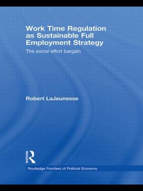 LaJeunesse |  Work Time Regulation as Sustainable Full Employment Strategy | Buch |  Sack Fachmedien