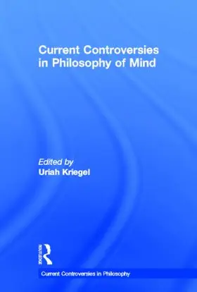 Kriegel |  Current Controversies in Philosophy of Mind | Buch |  Sack Fachmedien