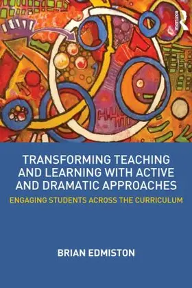 Edmiston |  Transforming Teaching and Learning with Active and Dramatic Approaches | Buch |  Sack Fachmedien