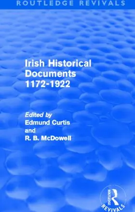 Curtis / Macdowell |  Irish Historical Documents, 1172-1972 (Routledge Revivals) | Buch |  Sack Fachmedien