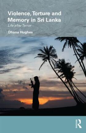 Hughes |  Violence, Torture and Memory in Sri Lanka | Buch |  Sack Fachmedien