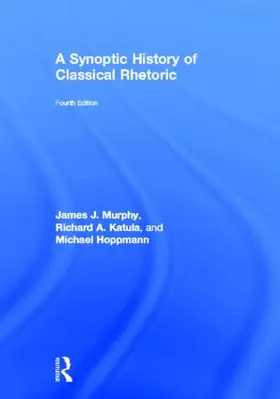 Murphy / Katula / Hoppmann |  A Synoptic History of Classical Rhetoric | Buch |  Sack Fachmedien