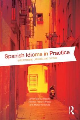 Muñoz-Basols / Pérez Sinusía / David |  Spanish Idioms in Practice | Buch |  Sack Fachmedien