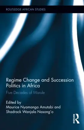 Amutabi / Nasong’o |  Regime Change and Succession Politics in Africa | Buch |  Sack Fachmedien