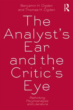 Ogden |  The Analyst's Ear and the Critic's Eye | Buch |  Sack Fachmedien